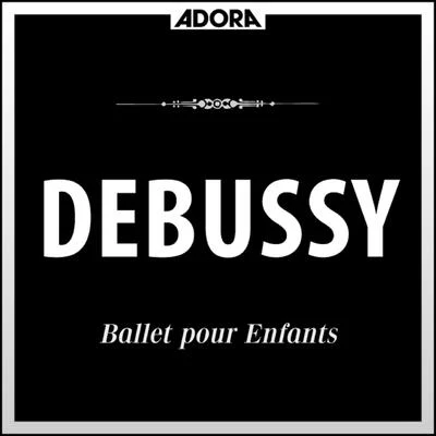 Symphonieorchester Radio LuxemburgLouis de Froment Debussy: Ballet pour Enfants