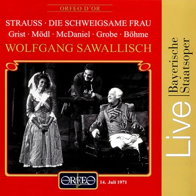 STRAUSS, R.: Schweigsame Frau (Die) [Opera] (Grist, Mödl, McDaniel, Grobe, Böhme, Bavarian State Opera Chorus and Orchestra, Sawallisch) 專輯 Kölner Rundfunkchor/WDR Symphony Orchestra Cologne/Wolfgang Sawallisch/Unknown Artist/Paul Kuën