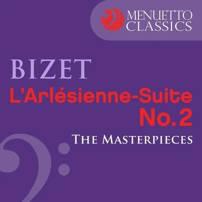 The Masterpieces - Bizet: LArlésienne Suite No. 2 專輯 André Jouve/Württemberg State Opera Orchestra Stuttgart/Alfred Scholz/Munich Symphony Orchestra