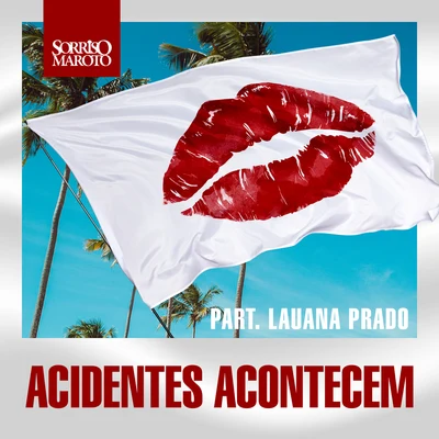 Acidentes Acontecem (Ao Vivo) 專輯 Lauana Prado/Donatto