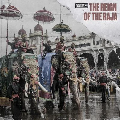 The Reign of the Raja 專輯 Heems/Premz