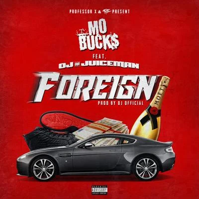 Foreign (feat. OJ da Juiceman) 专辑 Mo Buck$