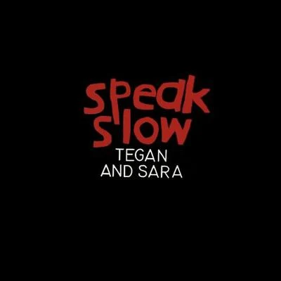 Speak Slow 專輯 Tegan and Sara/Volt & State