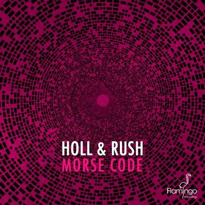 Morse Code (Extended Mix) 專輯 Holl & Rush