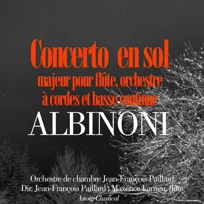 Albinoni : Concerto en sol majeur pour flûte, orchestre à cordes et basse continue 專輯 Pražský komorní orchestr/Orchestre de Chambre Jean-François Paillard/Jean-François Paillard/篠崎史子/オルドジフ・ヴルチェク