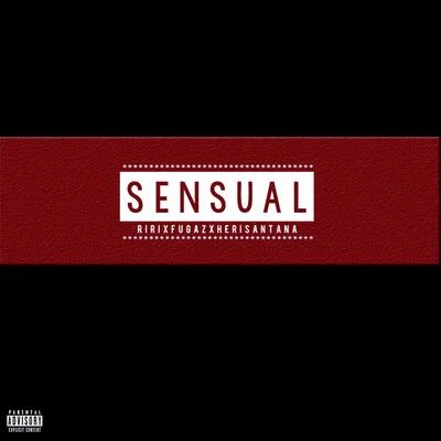 Sensual (feat. Fugaz, Heri Santana) 專輯 RIRI/Jamie Trench/REBEL/Chocky