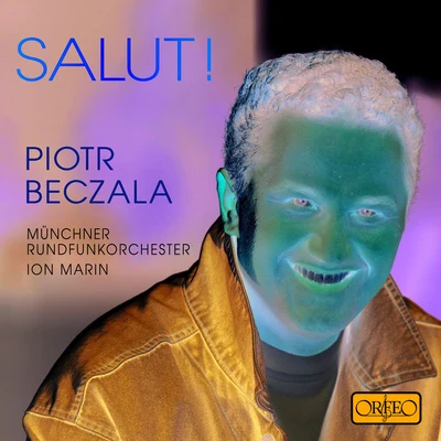 Piotr Beczala Opera Arias - Beczala, Piotr - DONIZETTI, G.GOUNOD, C.-F.VERDI, G.BAZIN, F.MAILLART, A.L.MASSENET, J.MASCAGNI, P. (Salut!)