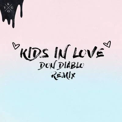 Kids in Love (Don Diablo Remix) 專輯 Maja Francis/The Night Game/Kygo/Ympressiv & TREAX