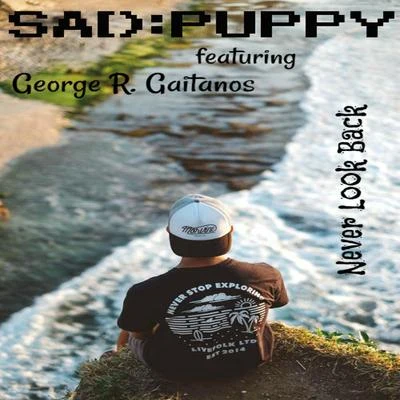 Never Look Back (feat. George R. Gaitanos) 專輯 Sad Puppy