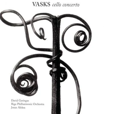 Vasks: Cello ConcertoString Symphony 專輯 Jukka-Pekka Saraste/Finnish Radio Symphony Orchestra Helsinki/David Geringas/Vladimir Tonkha