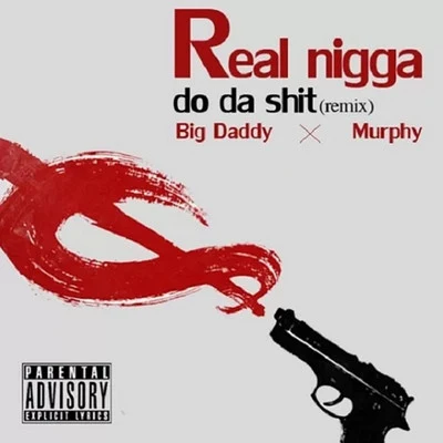 Big DaddyH?nh Sino Real Nigga Do Da Shit (Remix)