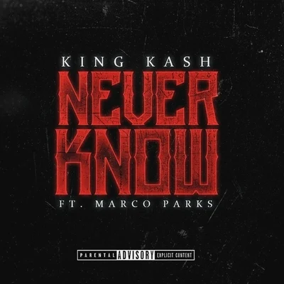 Never Know (feat. Marco Park$) 專輯 Suli4q/King Kash