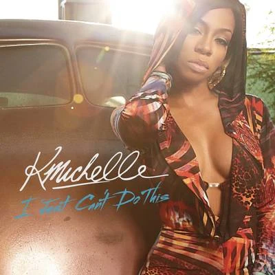 I Just Cant Do This 專輯 K. Michelle/Toyboy & Robin