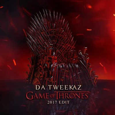 Game of Thrones (2017 Edit) 專輯 Da Tweekaz/Sound Rush