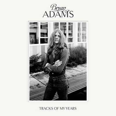 Tracks Of My Years (Deluxe) 专辑 Graham Russell/Bryan Adams/Jovit Baldivino/Lange/David Foster