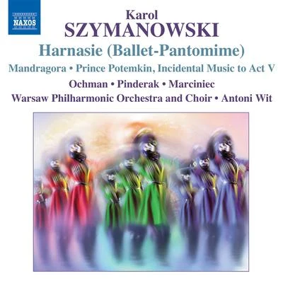 SZYMANOWSKI, K.: HarnasieMandragoraPrince Potemkin: Incidental Music to Act V (Warsaw Philharmonic, Wit) 專輯 Warsaw Philharmonic Orchestra/Tatjana Vassiljeva/Antoni Wit/Grigori Zhislin