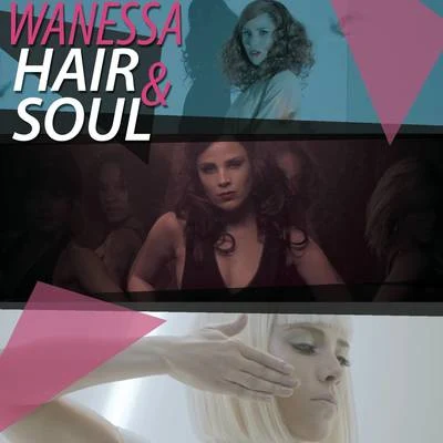 Wanessa "Hair & Soul" 專輯 Wanessa/Wanessa Camargo