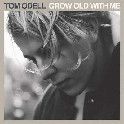 Grow Old With Me 專輯 Tom Odell/Kat Krazy