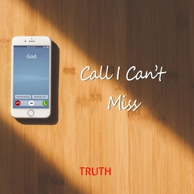 Call I Cant Miss 專輯 Truth