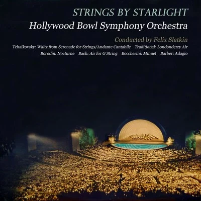 Strings By Starlight 專輯 Hollywood Bowl Symphony Orchestra