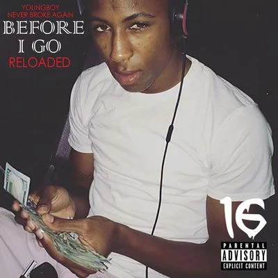 Before I Go Reloaded 專輯 YoungBoy Never Broke Again/Goo Glizzy/Pressa/No Savage/Shy Glizzy