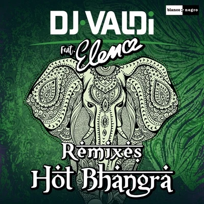 Hot Bhangra (Remixes) 專輯 Elijah King/DJ Valdi