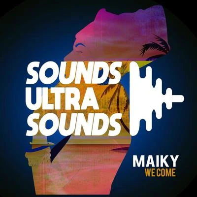 We Come 专辑 Maiky