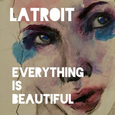 Everything Is Beautiful 專輯 B4NG B4NG/Latroit