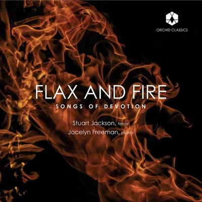 Flax & Fire: Songs of Devotion 專輯 Jocelyn Freeman/Hermann Rollett/May Sarton/Samuel Beckett/Friederike Serre