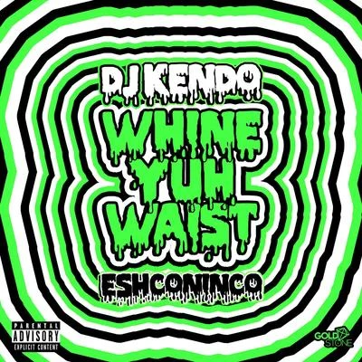 Whine Yuh Waist 專輯 DJ Kendo/Vershon