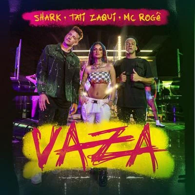 VAZA 專輯 Tati Zaqui/SHarK/Mc Rogê