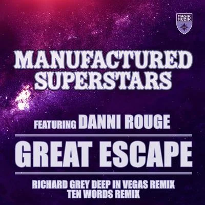 Great Escape (Richard Grey Deep in Vegas Remix + Ten Words Remix) 专辑 Selina Albright/Manufactured Superstars