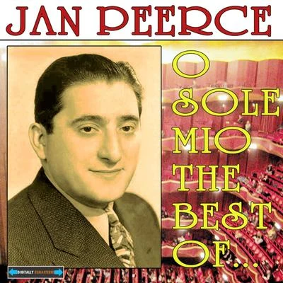 O Sole Mio the Best of Jan Peerce 專輯 David Smith/Jan Peerce/Orchester der Wiener Staatsoper/Martina Arroyo/Thomas Scherman