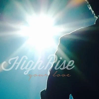 Your Love 专辑 Highrise/Ell Murphy