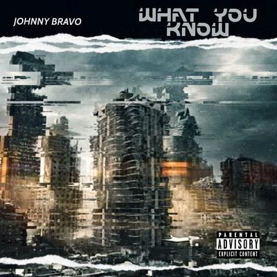 What You Know 專輯 Johnny Bravo