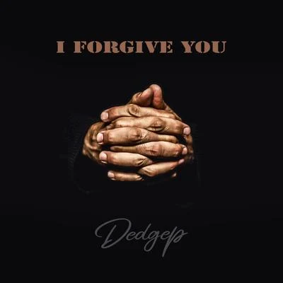 I Forgive You (feat. Nicole Brooks) 专辑 John Jay/Dedge P