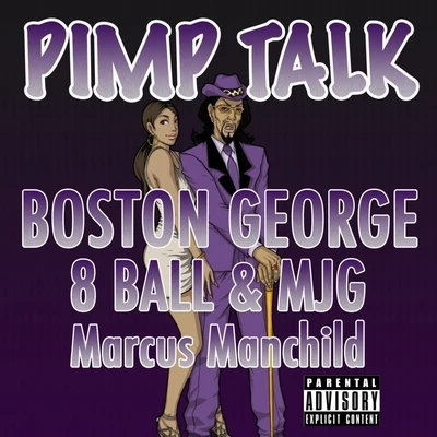 Pimp Talk (feat. MJG, 8Ball & Marcus Manchild) - Single 專輯 Boston George/Boo Rossini