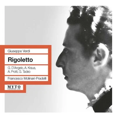 Eraldo CodaFrancesco Molinari-PradelliEttore BastianiniOrchestra dellAccademia Nazionale di Santa Cecilia VERDI, G.: Rigoletto [Opera] (DAngelo, A. Kraus, Protti, Tadeo, Trieste Teatro Giuseppe Verdi Chorus and Orchestra, Molinari-Pradelli) (1961)