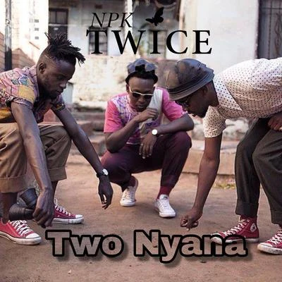 Two Nyana 专辑 NPK Twice/Cassper Nyovest