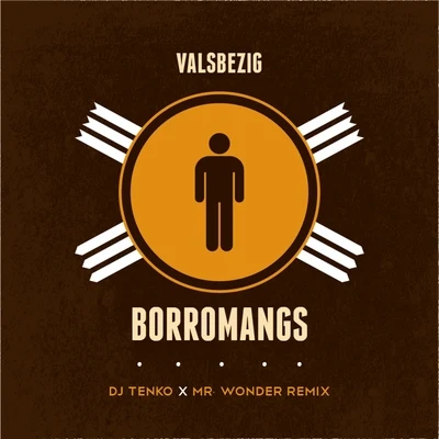 Borromangs (DJ Tenko & Mr. Wonder Remix) 专辑 ValsBezig/D-Double