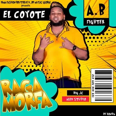 RaggaMorffa (feat. A B Fighter) 專輯 El Coyote