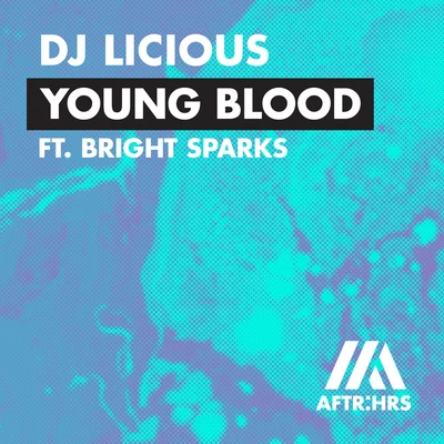 Young Blood (feat. Bright Sparks) 專輯 Koolkid/DJ Licious