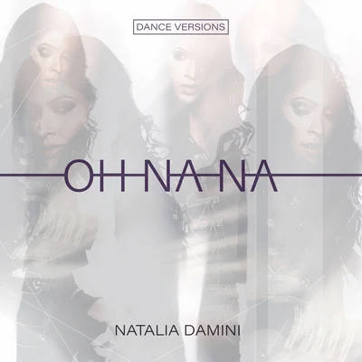 Oh Na Na (Dance Version) 專輯 Natalia Damini