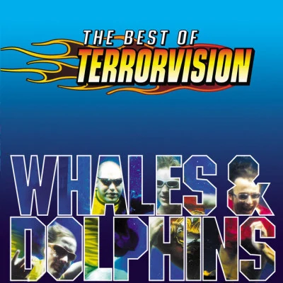 Terrorvision Whales And Dolphins - The Best Of