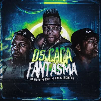 Os Caça Fantasma 專輯 DJ LEOZINHO MPC/Mc Topre/Mc Rafa Original