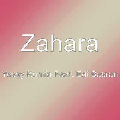 Yessy Kurnia Feat. Edi Basran 專輯 Zahara/Delaporte