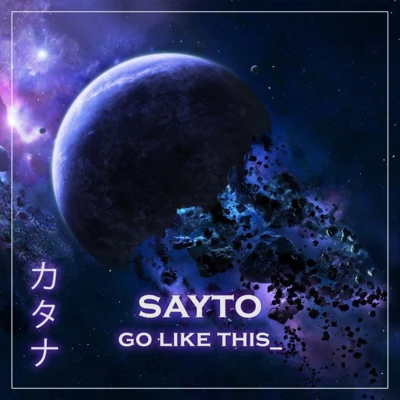 Go Like This 專輯 Sayto