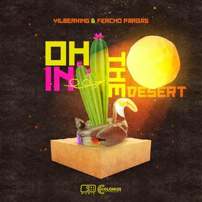 Oh In The Desert 专辑 Nico Parga/Fercho Pargas/Yilberking