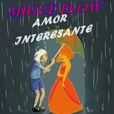 Migue Flow Amor Interesante