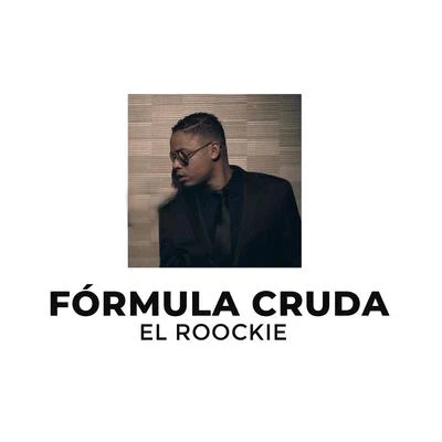 Fórmula Cruda 专辑 El Roockie/Kafu Banton